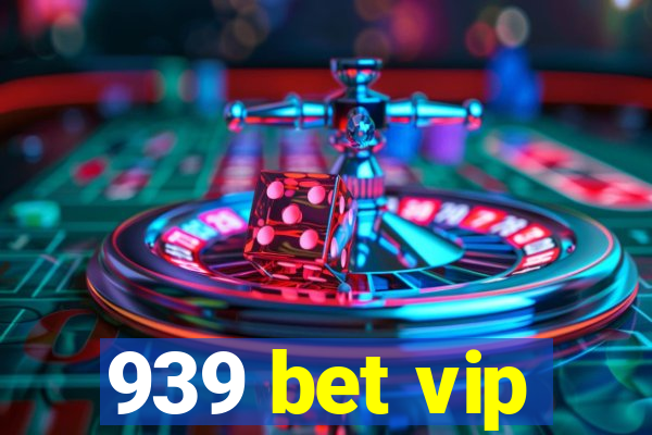 939 bet vip